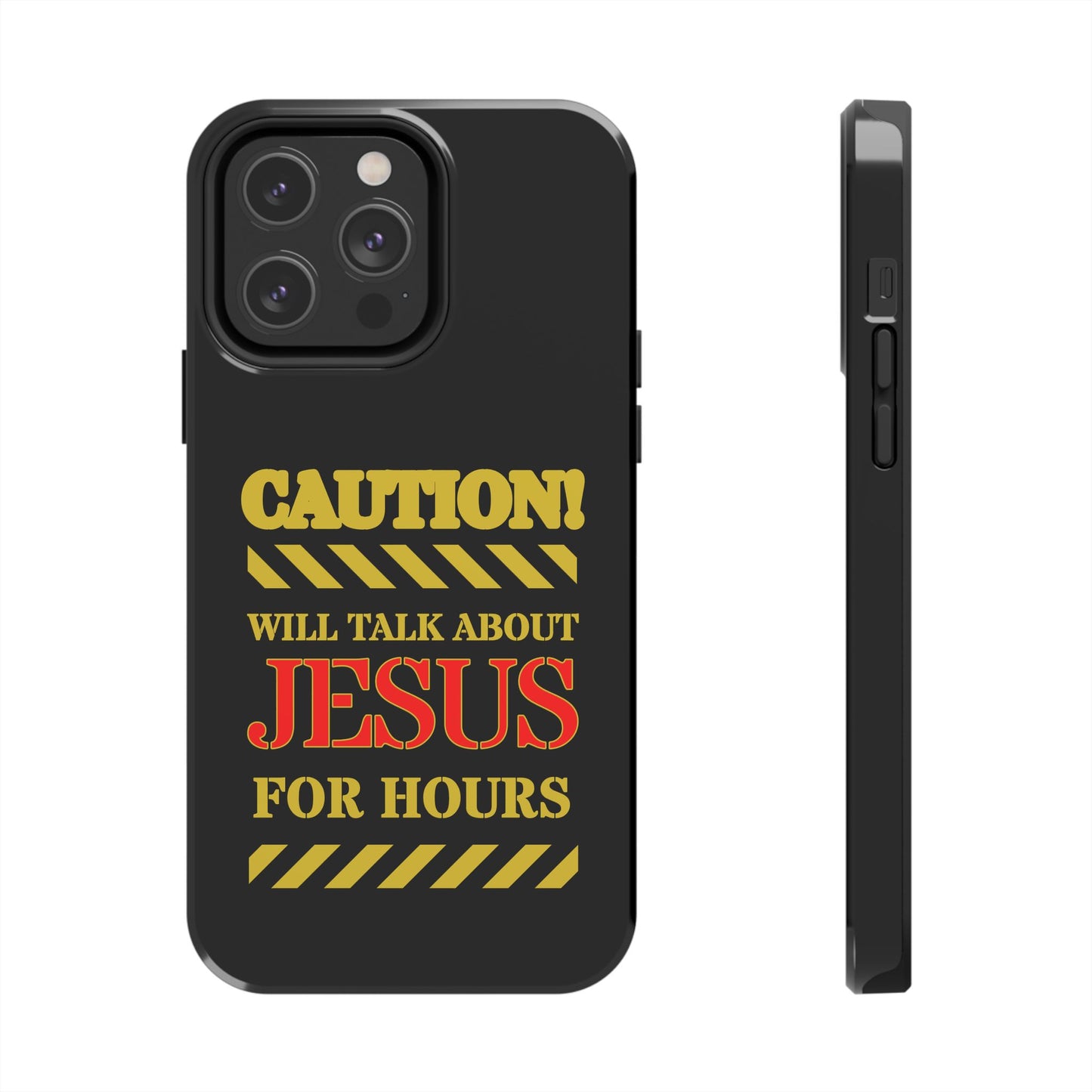 Caution Will Talk About Jesus for Hours iPhone compatible black Phone Case | Christian Phone Case