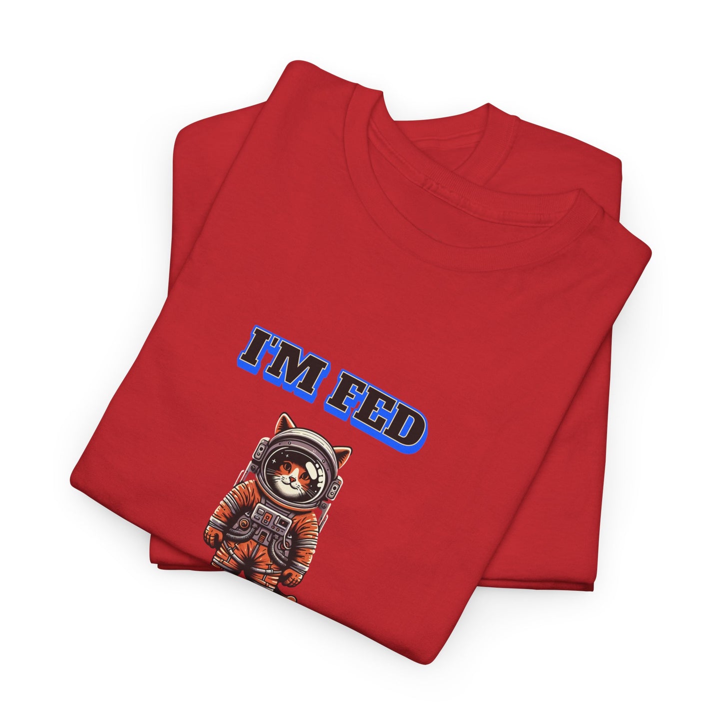 Funny cat lover shirt I'm Fed, I Need My Space - Funny Gift, Casual Wear, Animal Lover Shirt, Self-Care Humor, Everyday Comfort