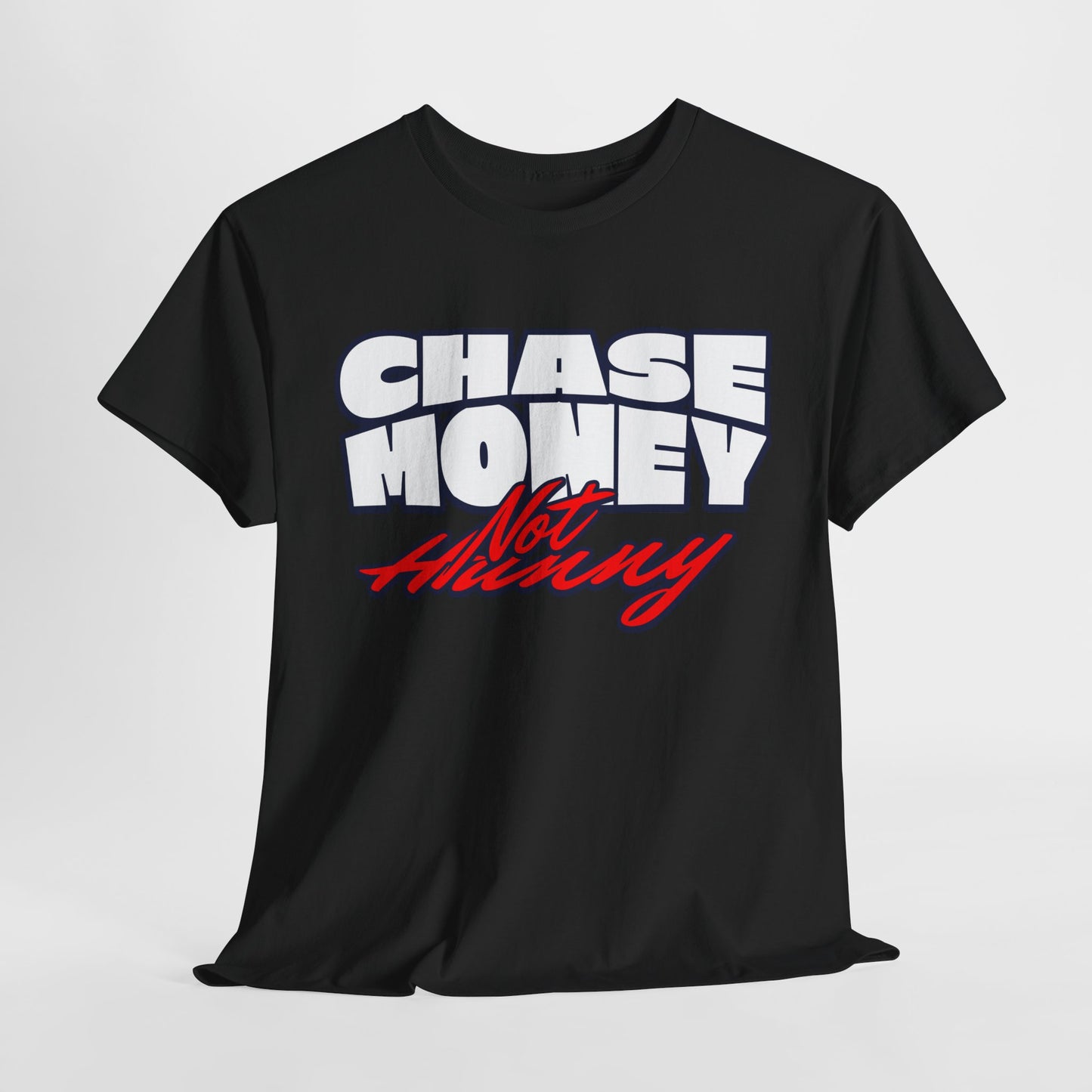 Chase Money not hunny shirt Unisex Heavy Cotton Tee | Casual Streetwear Shirt, Gift for Him, Graphic Tee, Everyday Wear, Comfortable Tee