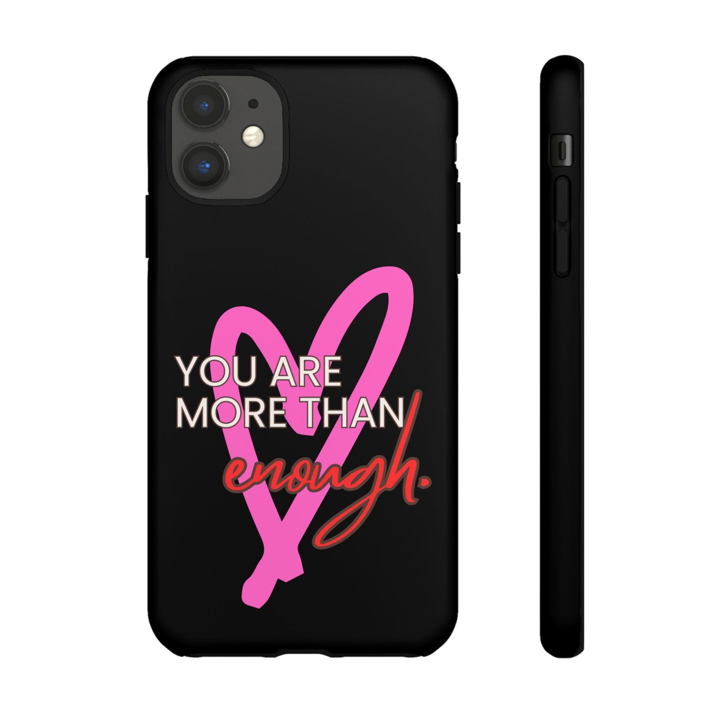 You are more than enough black phone case cute phone case gift, phone case for her