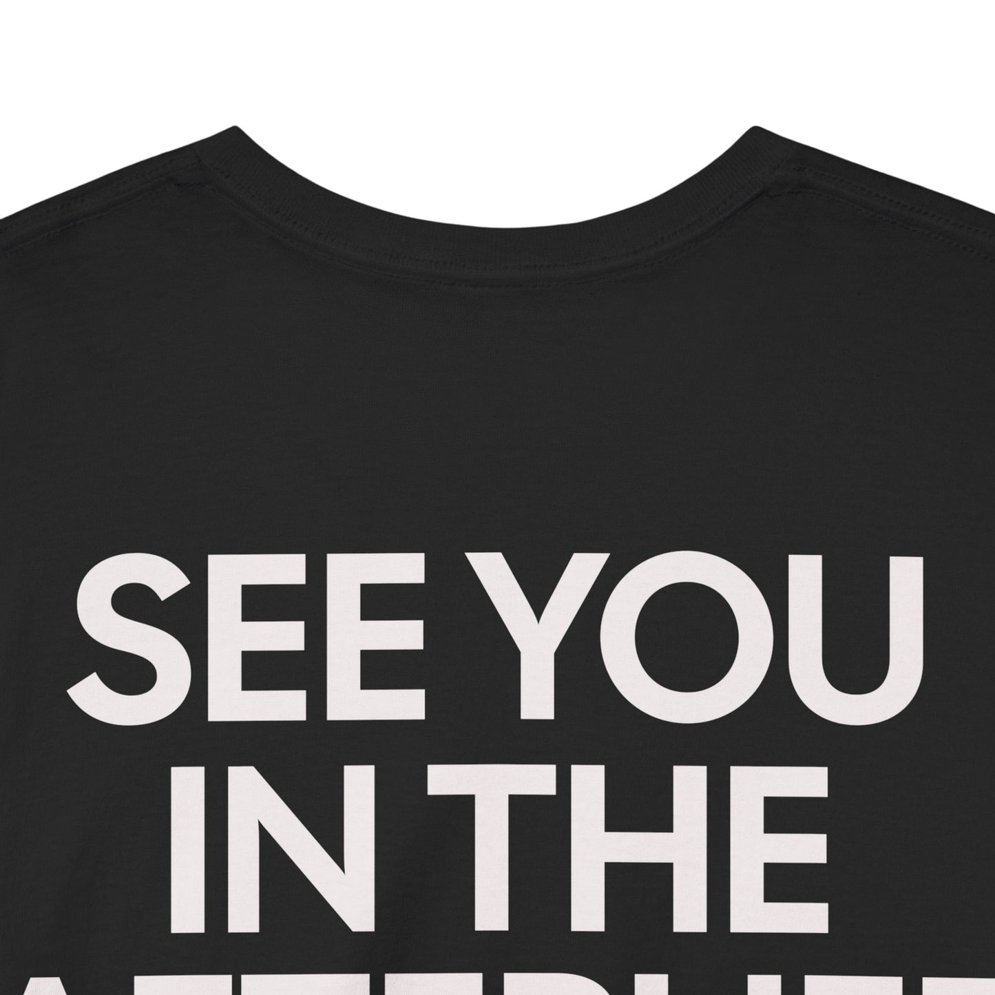 See You in the Afterlife Graphic Tee, Casual Wear, Gifts, Comedy Lovers
