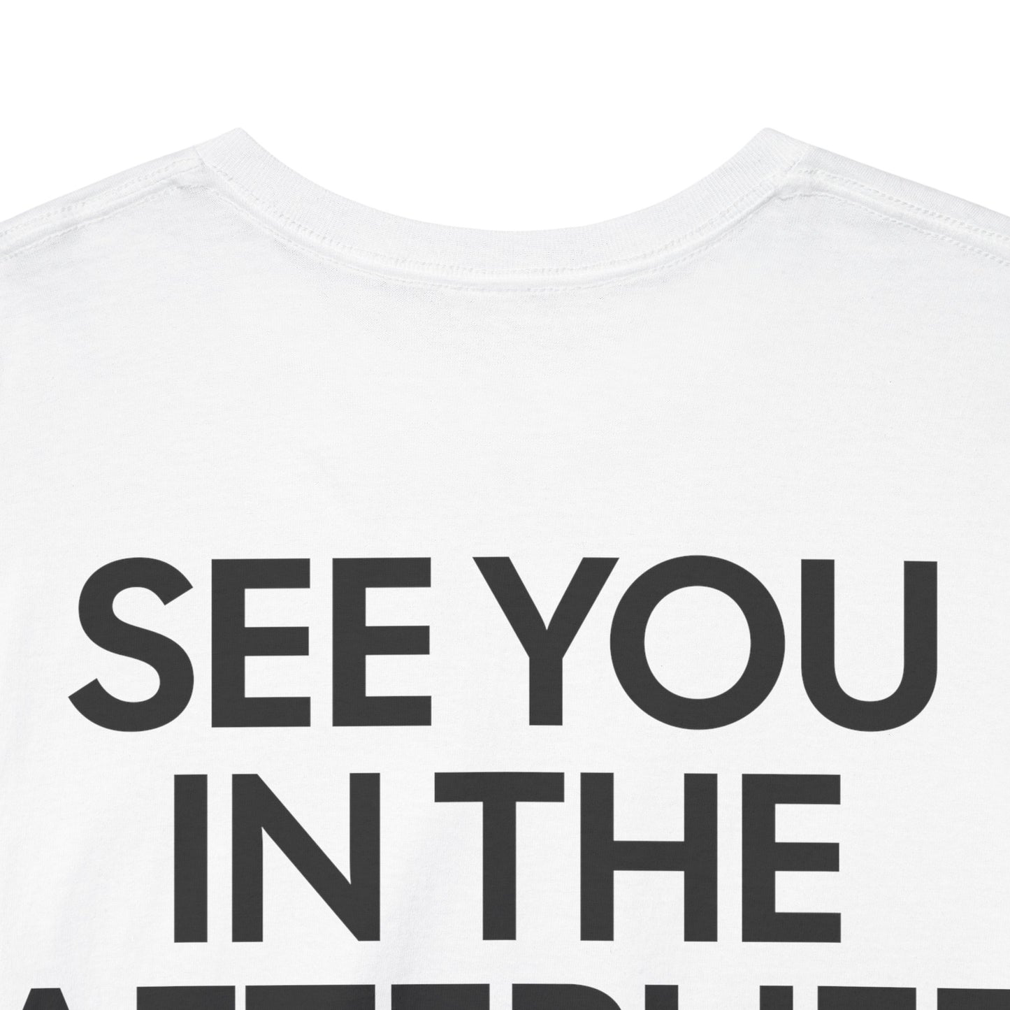 See You in the Afterlife Graphic Tee, Casual Wear, Gifts, Comedy Lovers