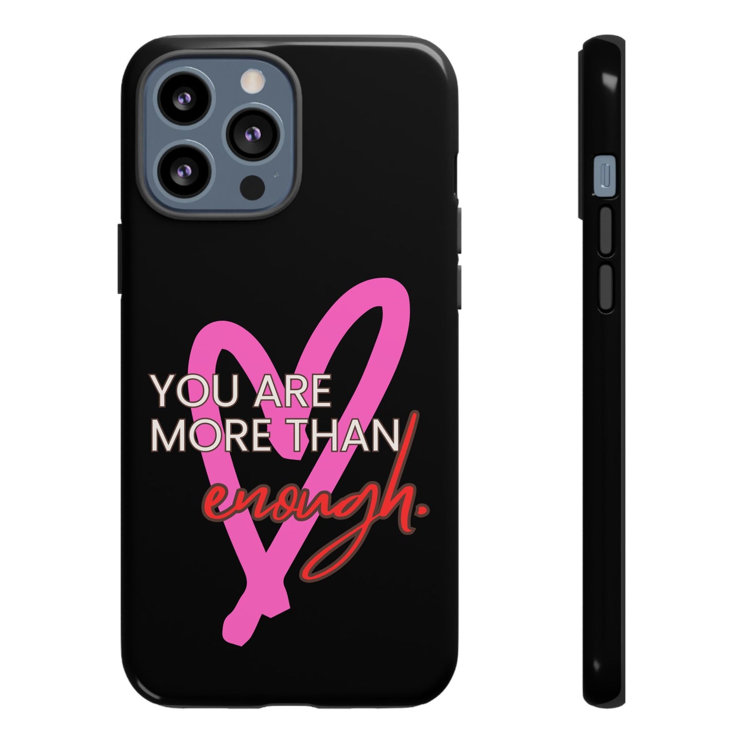 You are more than enough black phone case cute phone case gift, phone case for her