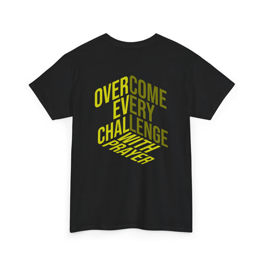 Overcome Every Challenge With Prayer T-Shirt | Inspirational Faith Tee