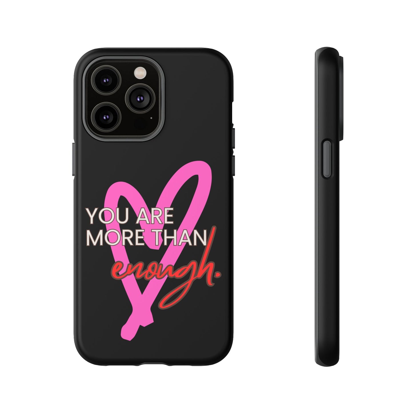 You are more than enough black phone case cute phone case gift, phone case for her