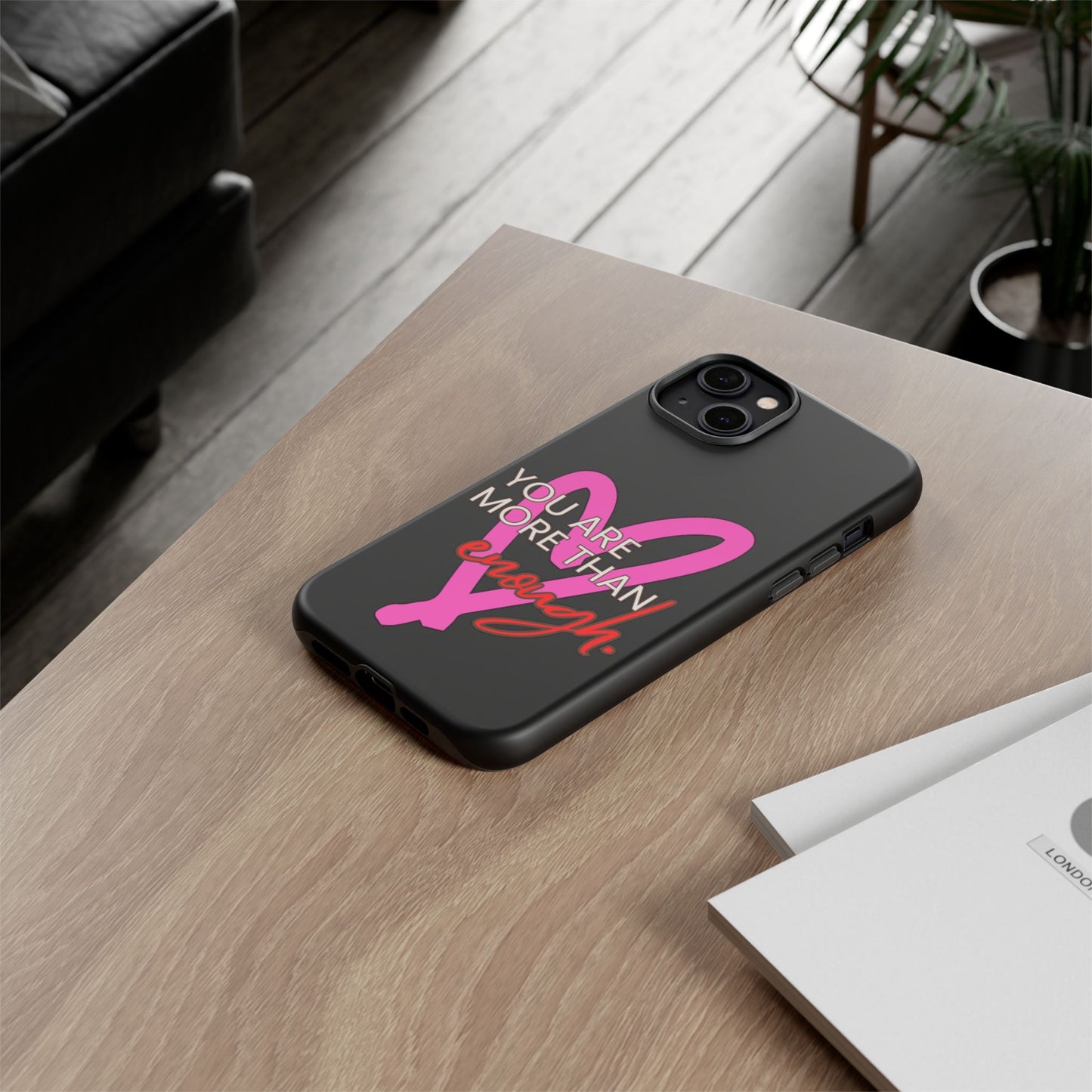 You are more than enough black phone case cute phone case gift, phone case for her