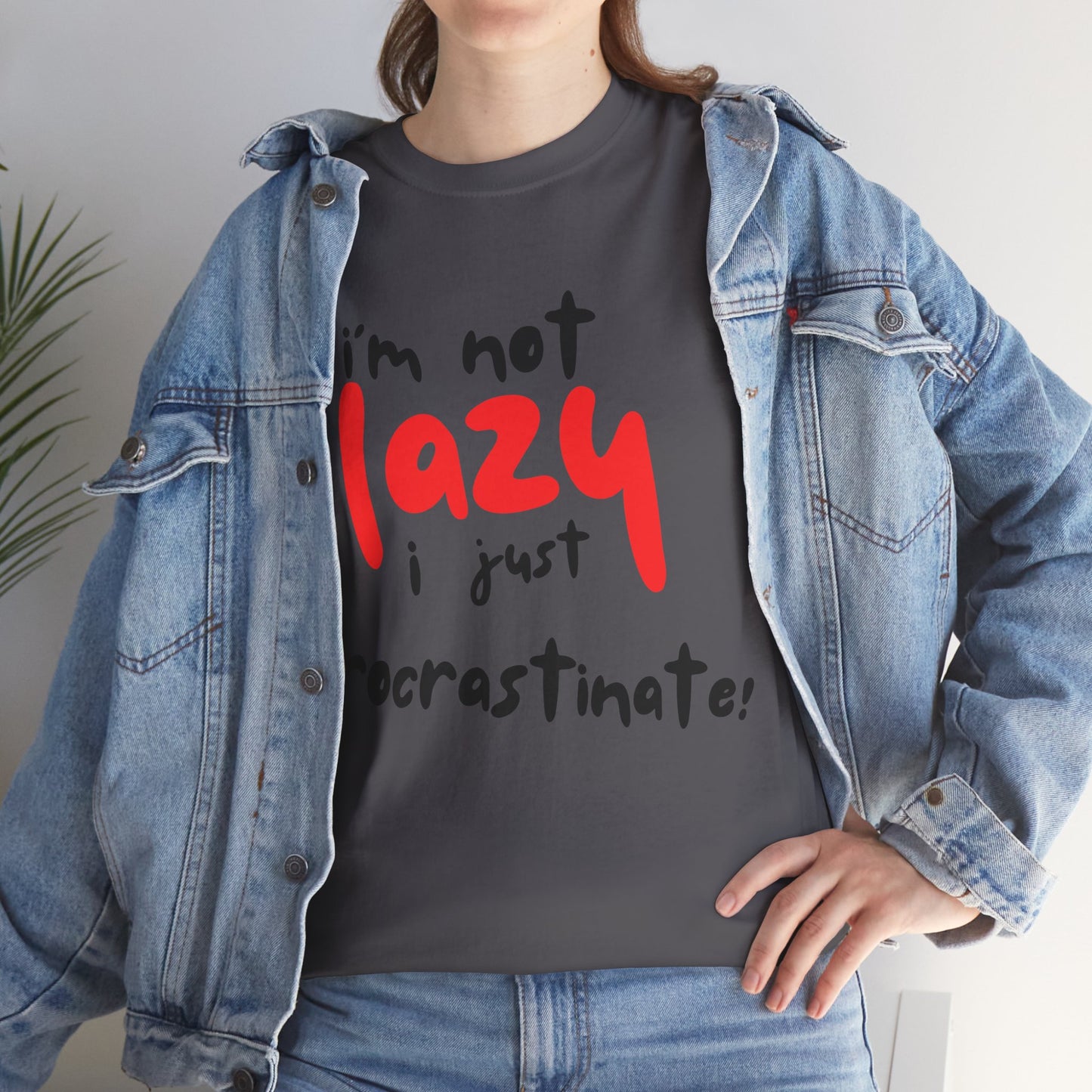 I'm not lazy I procrastinate shirt, Funny Procrastination Tee, I'm Not Lazy T-Shirt, Unisex Heavy Cotton Tee for Gifting
