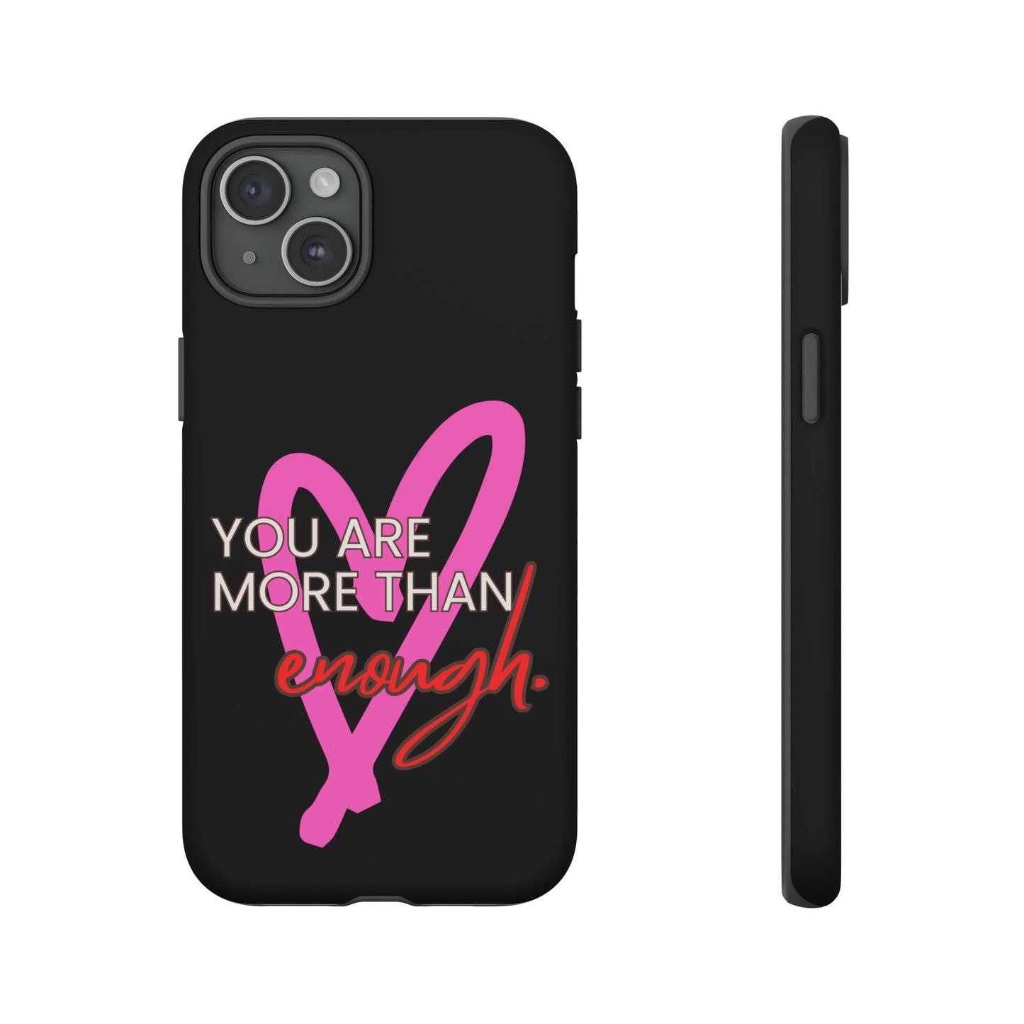 You are more than enough black phone case cute phone case gift, phone case for her