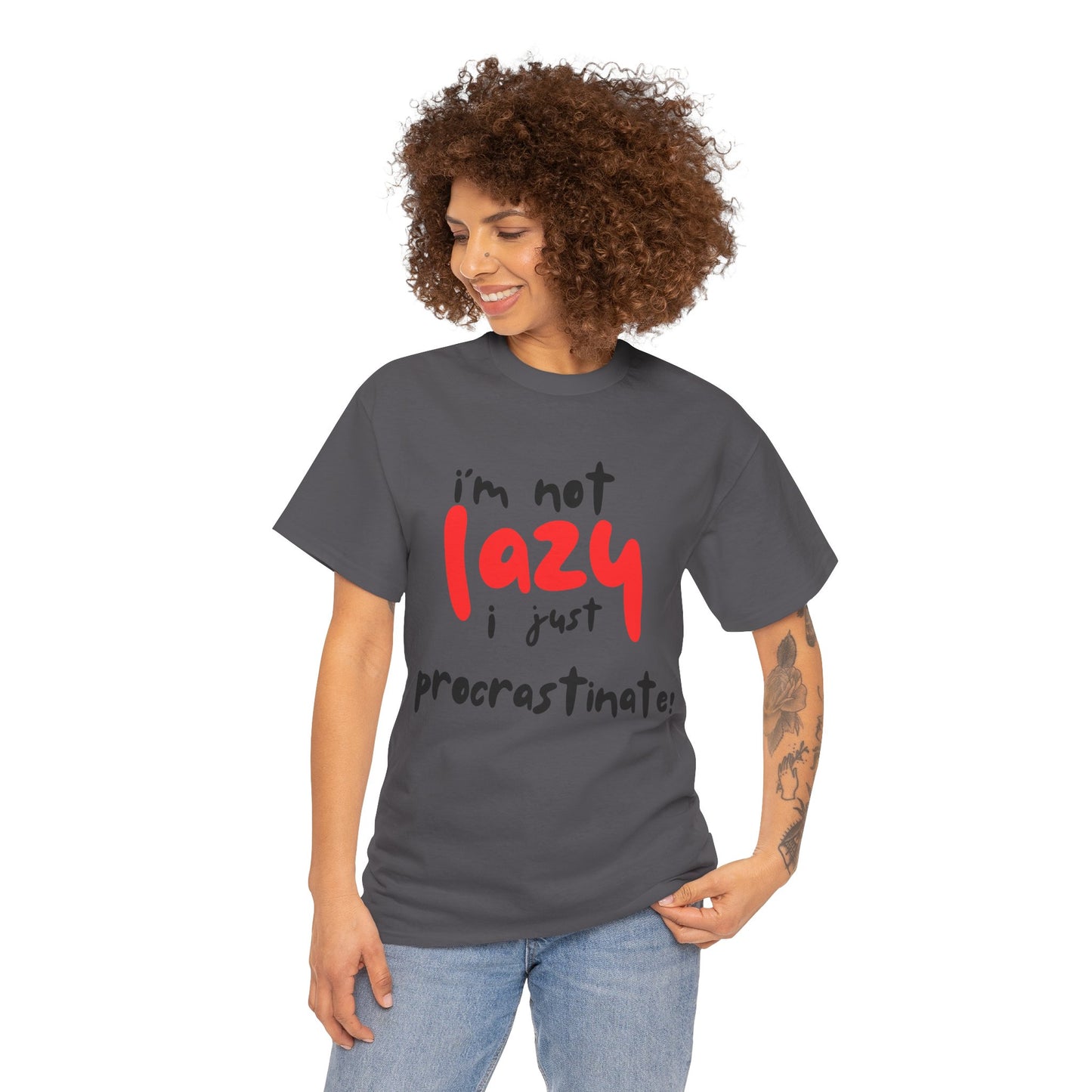 I'm not lazy I procrastinate shirt, Funny Procrastination Tee, I'm Not Lazy T-Shirt, Unisex Heavy Cotton Tee for Gifting