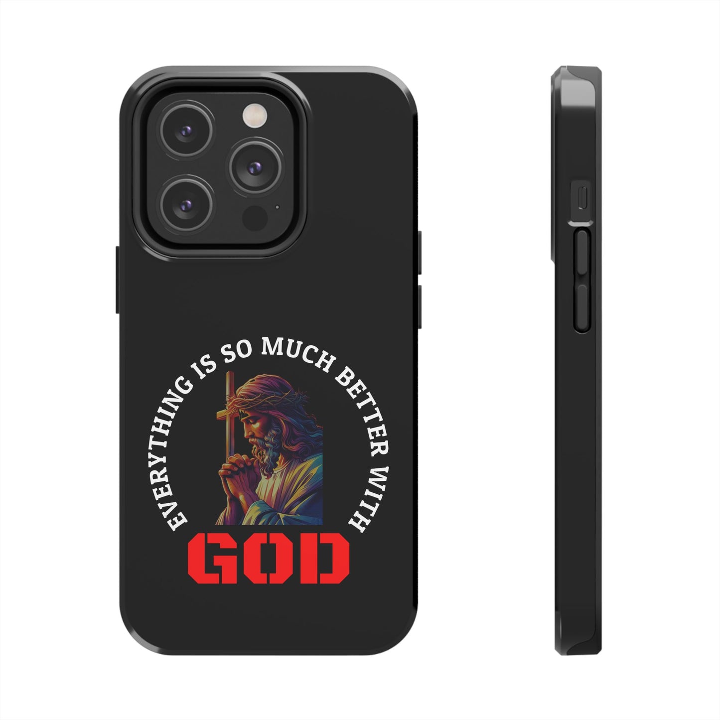 Everything Is So Much Better With God Black iPhone phone case | Christian faith iphone case