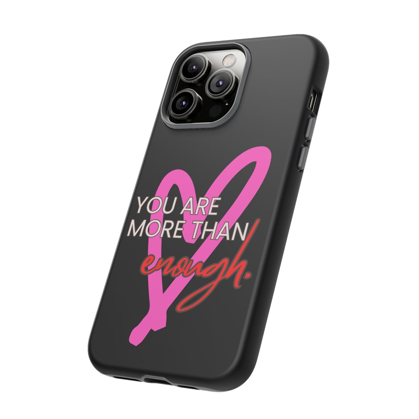 You are more than enough black phone case cute phone case gift, phone case for her