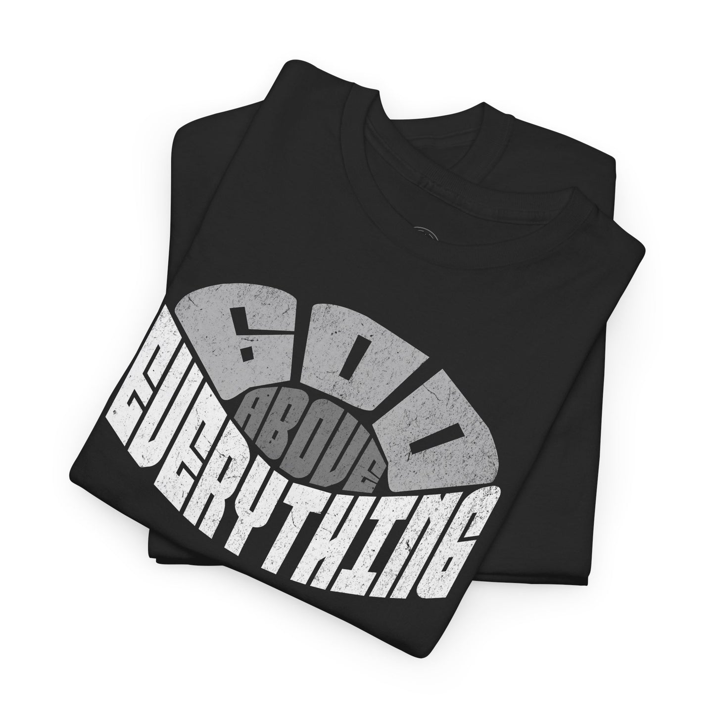 God Above Everything Unisex Heavy Cotton Tee, Faith-Based T-Shirt, Casual Wear, Gift for Believers, Christian Apparel