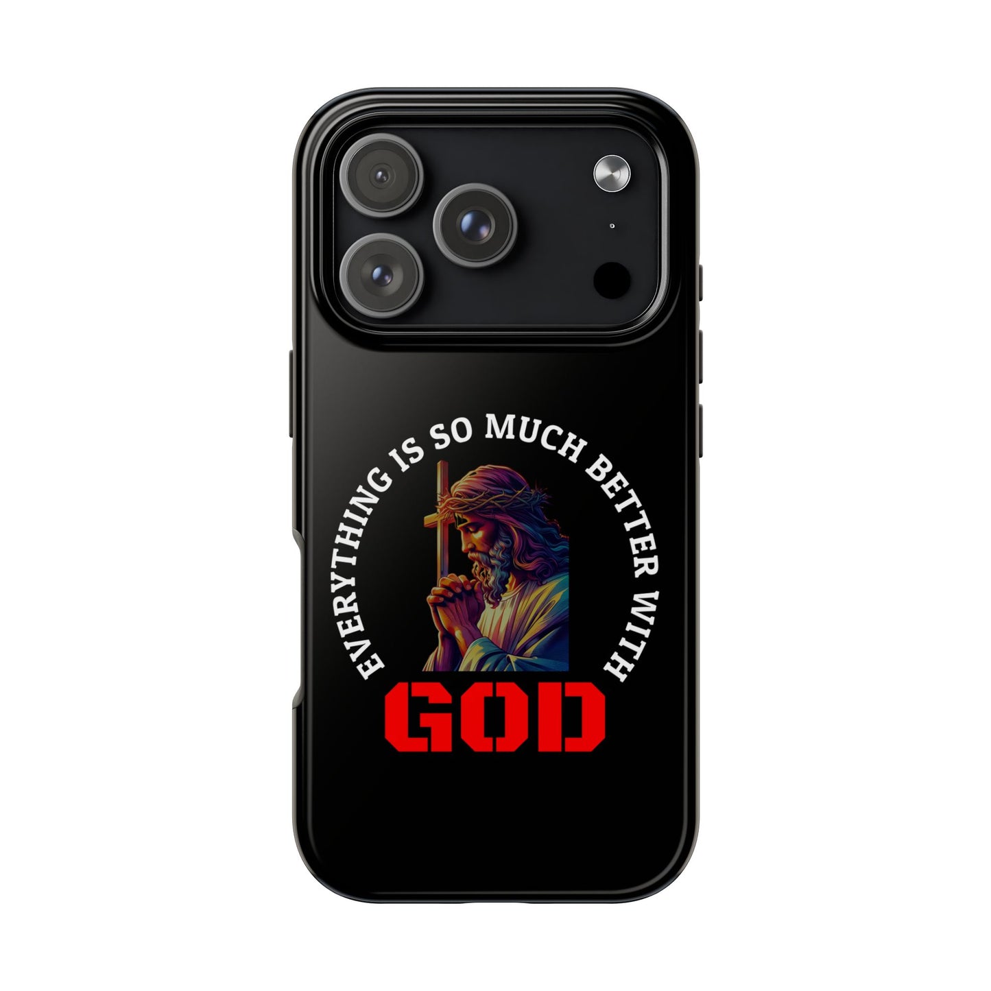 Everything Is So Much Better With God Black iPhone phone case | Christian faith iphone case