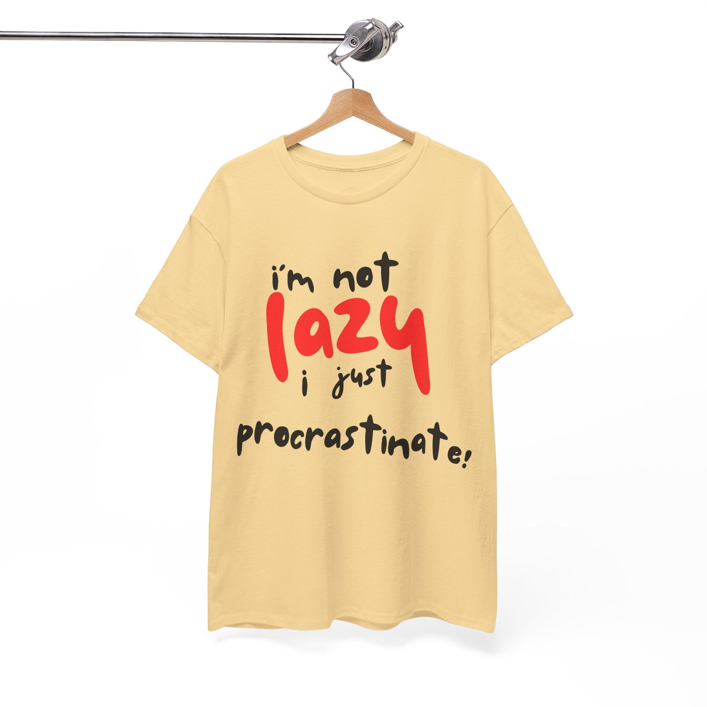 I'm not lazy I procrastinate shirt, Funny Procrastination Tee, I'm Not Lazy T-Shirt, Unisex Heavy Cotton Tee for Gifting