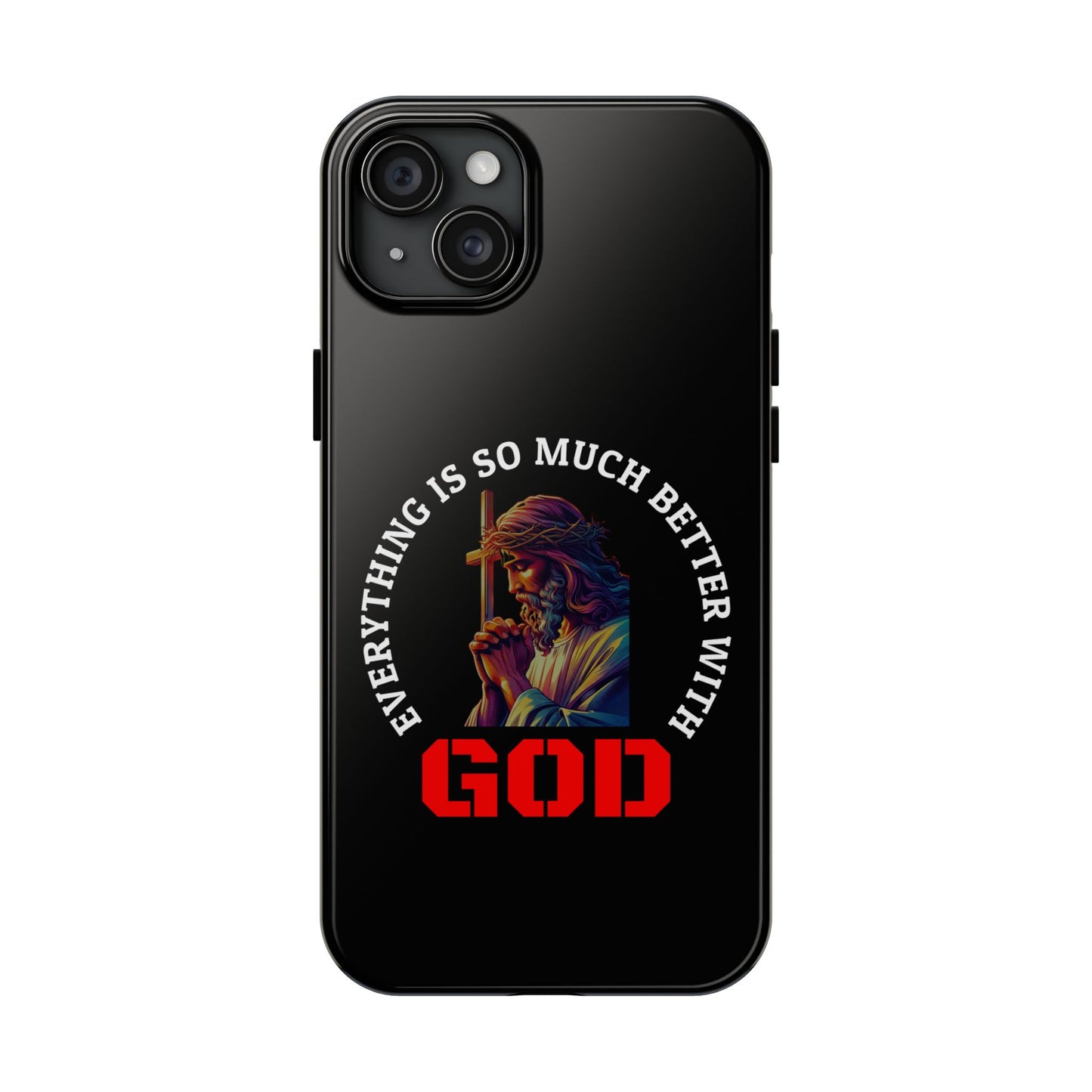Everything Is So Much Better With God Black iPhone phone case | Christian faith iphone case