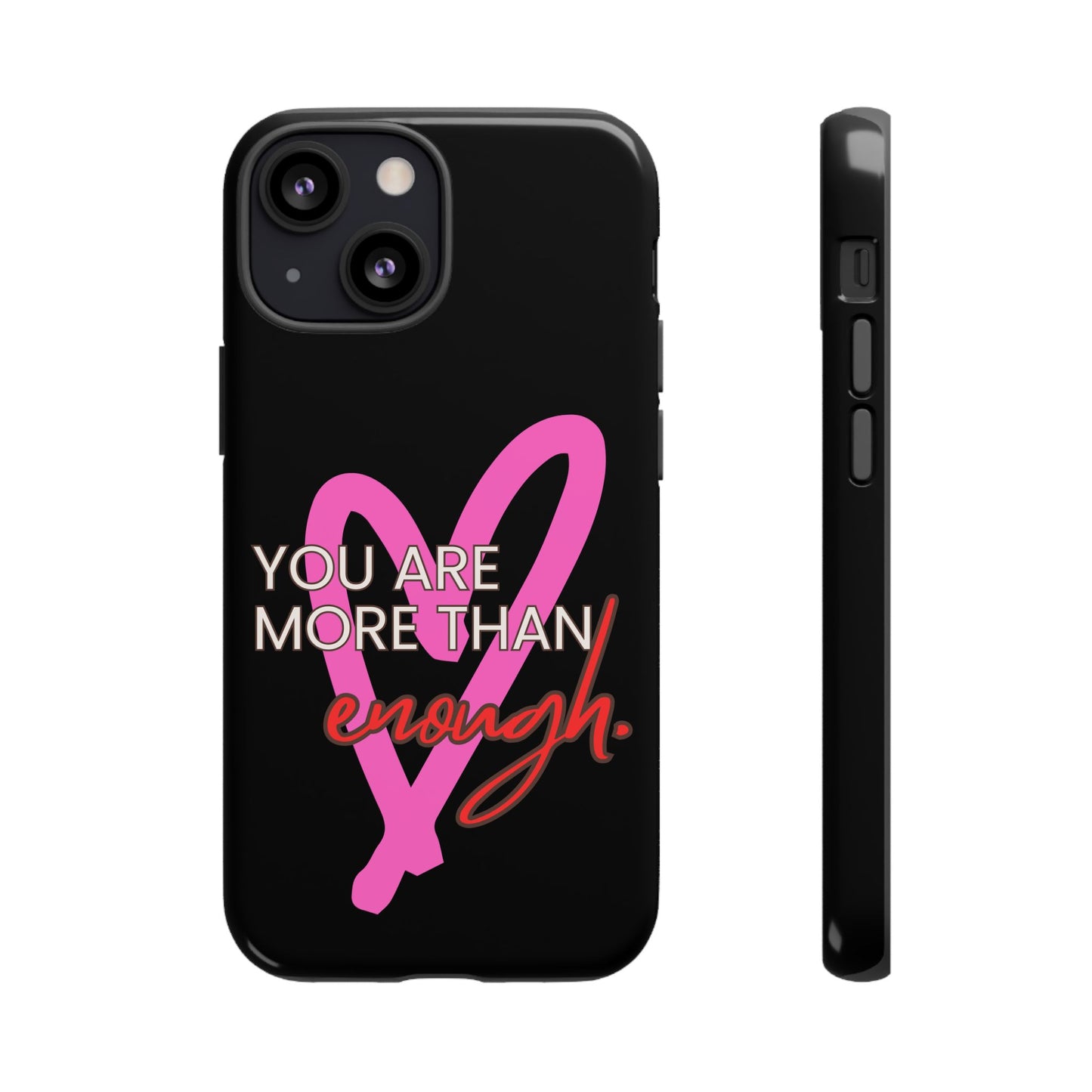You are more than enough black phone case cute phone case gift, phone case for her