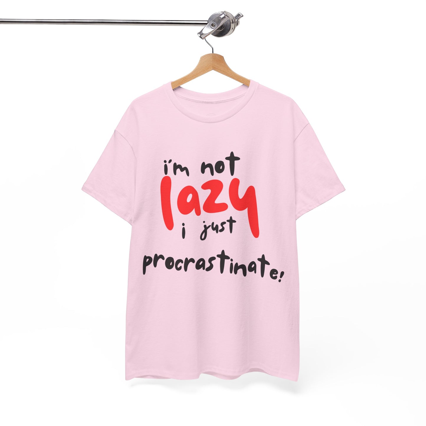 I'm not lazy I procrastinate shirt, Funny Procrastination Tee, I'm Not Lazy T-Shirt, Unisex Heavy Cotton Tee for Gifting