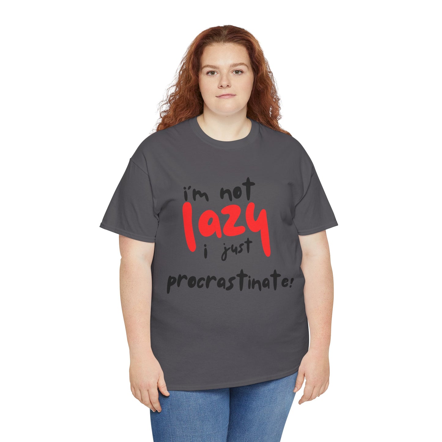 I'm not lazy I procrastinate shirt, Funny Procrastination Tee, I'm Not Lazy T-Shirt, Unisex Heavy Cotton Tee for Gifting