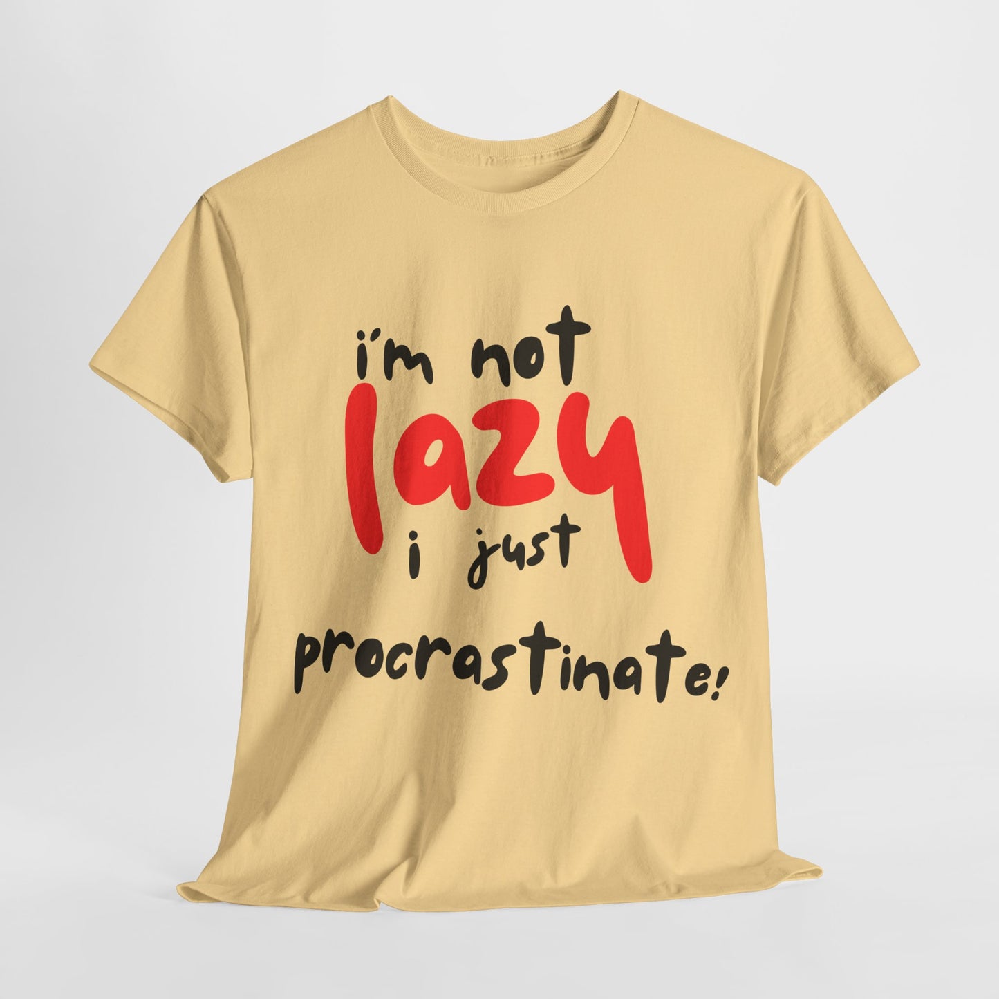 I'm not lazy I procrastinate shirt, Funny Procrastination Tee, I'm Not Lazy T-Shirt, Unisex Heavy Cotton Tee for Gifting