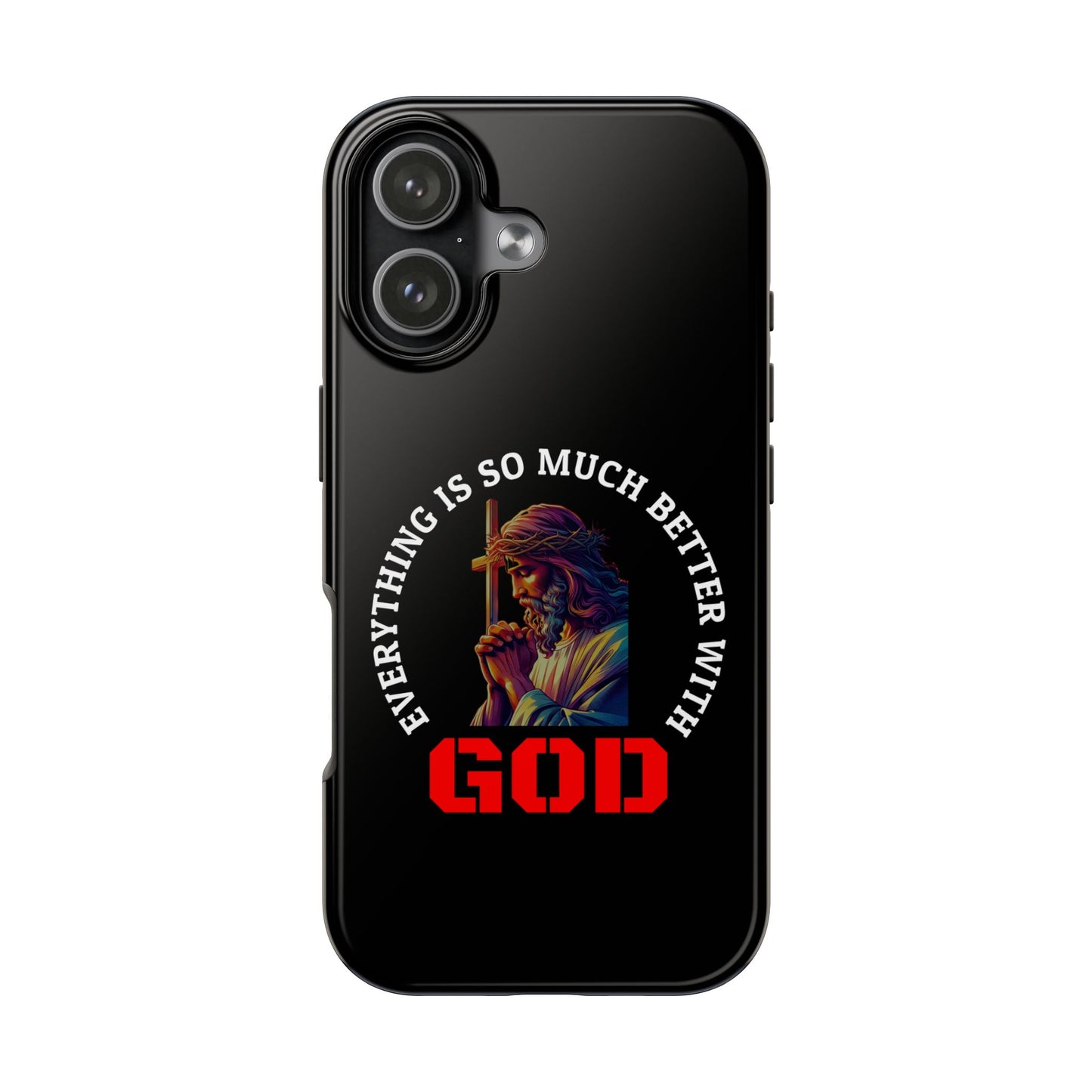 Everything Is So Much Better With God Black iPhone phone case | Christian faith iphone case