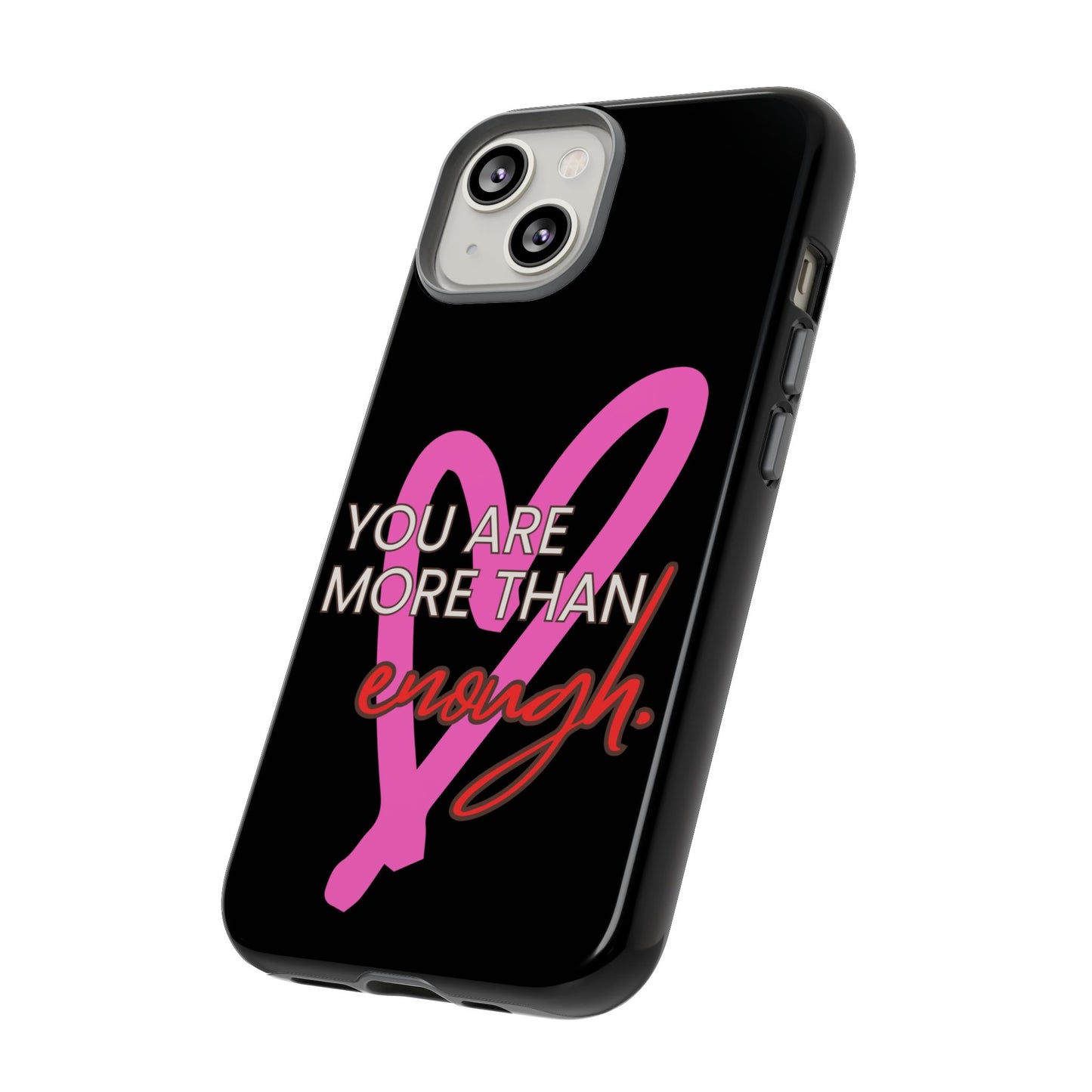 You are more than enough black phone case cute phone case gift, phone case for her