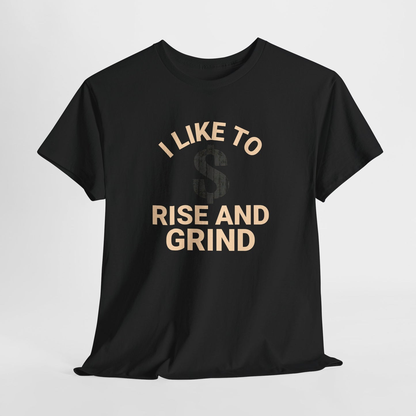 I Like to Rise and Grind, Motivational Tee, Casual Streetwear, Gift for Entrepreneurs, Everyday Wear, Hustle [...]