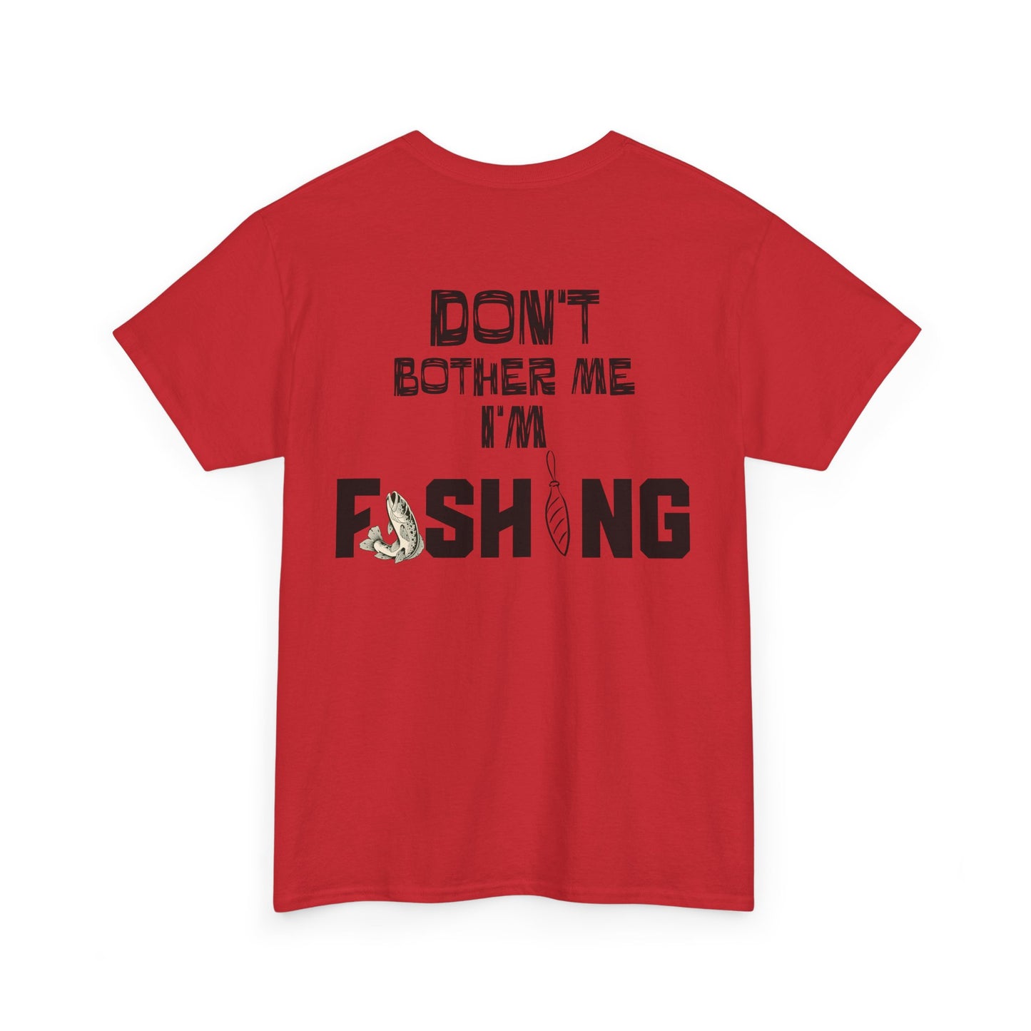 Don't Bother Me I'm Fishing T-Shirt | Fishing Graphic Tee, Fish Lure Design